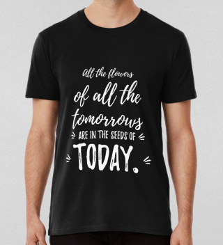 All The Flowers Of All The Tomorrows Are In The Seeds Of Today Cute Spring T-shirt