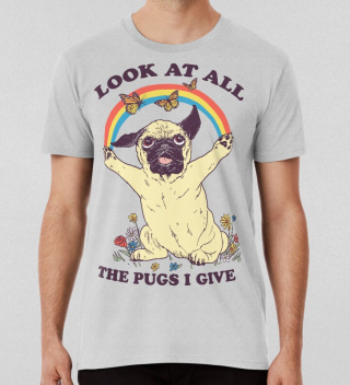 All The Pugs I Give T-shirt