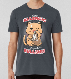 Allergic To Your Bullshit T-shirt